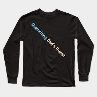 Give the daddies some juice Long Sleeve T-Shirt